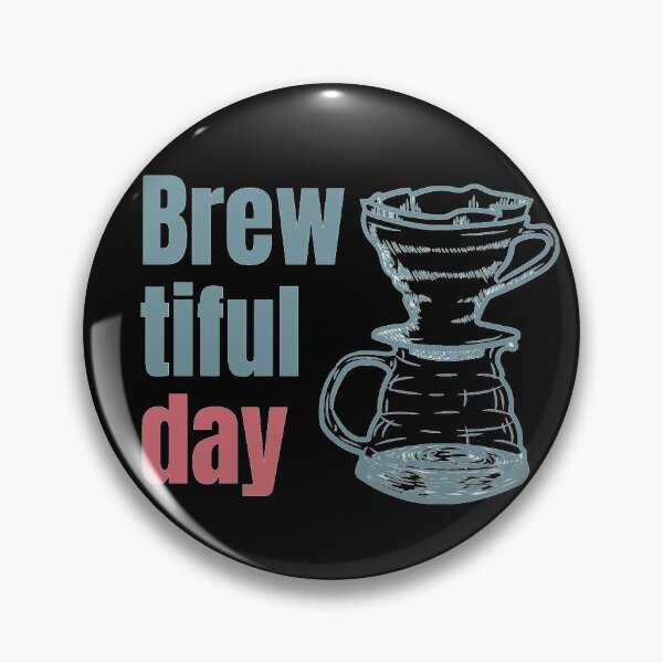 Item preview, A brew-tiful day. Coffee lover, barista brew. designed and sold by AndArte.