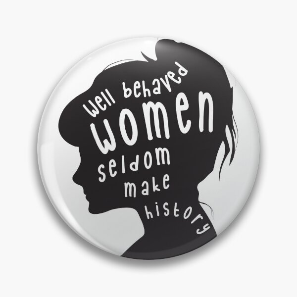 Item preview, Well Behaved Women Seldom Make History designed and sold by katiehofm.