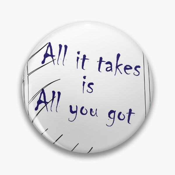 Item preview, All it takes is all you got designed and sold by MDesigner4u.