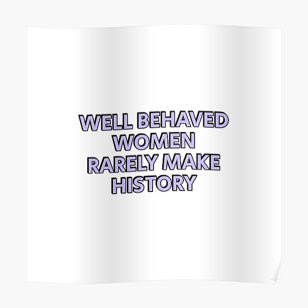 Well behaved women rarely make history (purple feminist text) Poster