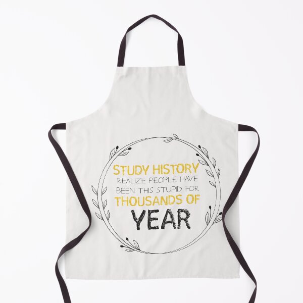 Item preview, Study History REALIZE PEOPLE HAVE BEEN THIS STUPID FOR THOUSANDS OF YEAR - history designed and sold by Hannah Pillic.