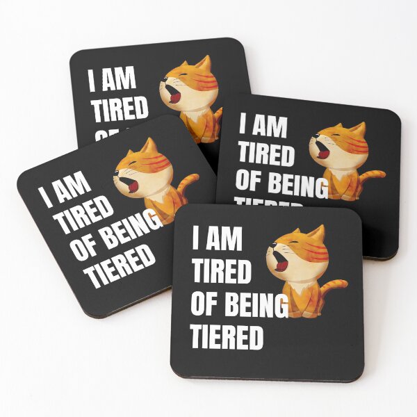 Item preview, I am tired of being tiered cat designed and sold by RGRamsey.