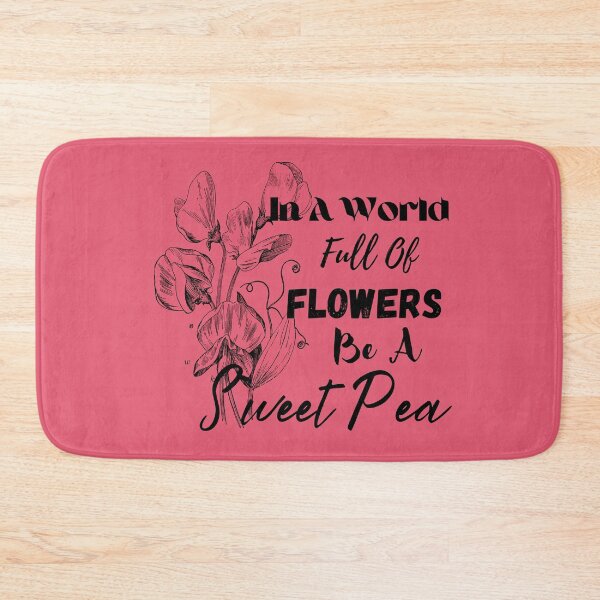 Item preview, In a World Full of Flowers Be a Sweet Pea |Inspirational Life Quotes designed and sold by wodra.