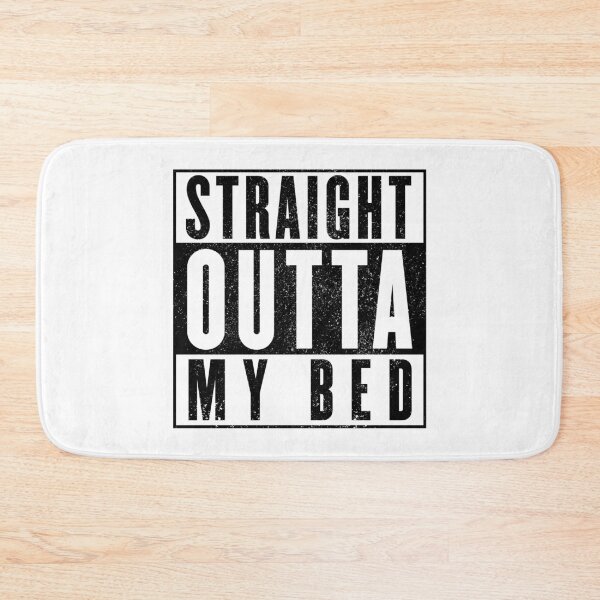 Item preview, Straight Outta My Bed - Premium Design designed and sold by ArqDezines.