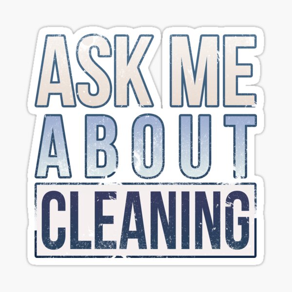 Item preview, Ask Me About Cleaning designed and sold by sakharoth.