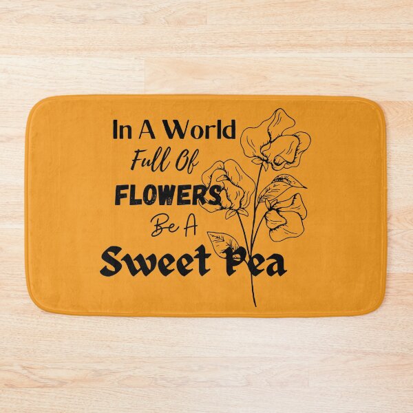 Item preview,  In a World Full of Flowers Be a Sweet Pea |inspirational quotes on life designed and sold by wodra.