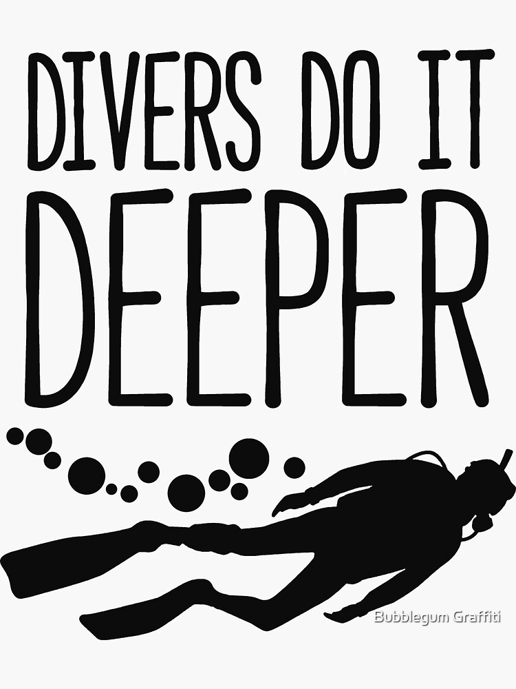 "Divers do it deeper" sticker by BubblegumG