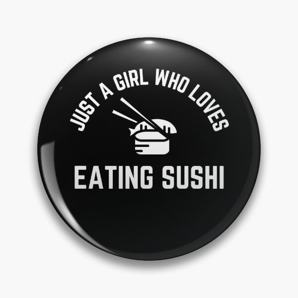 Item preview, Just A Girl Who Loves Eating Sushi designed and sold by TeePartyHost.