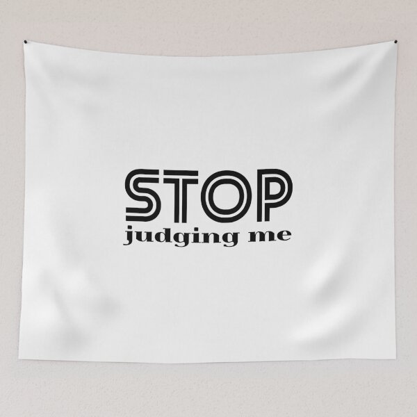 Item preview, Stop judging me designed and sold by Davidfs.