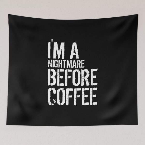 Item preview, I'M A NIGHTMARE BEFORE COFFEE designed and sold by medbouk1.