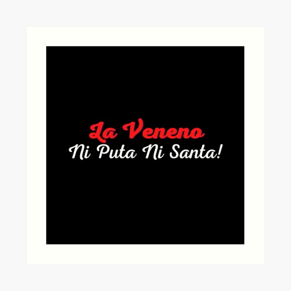 La Veneno Ni Puta Ni Santa! Lámina artística