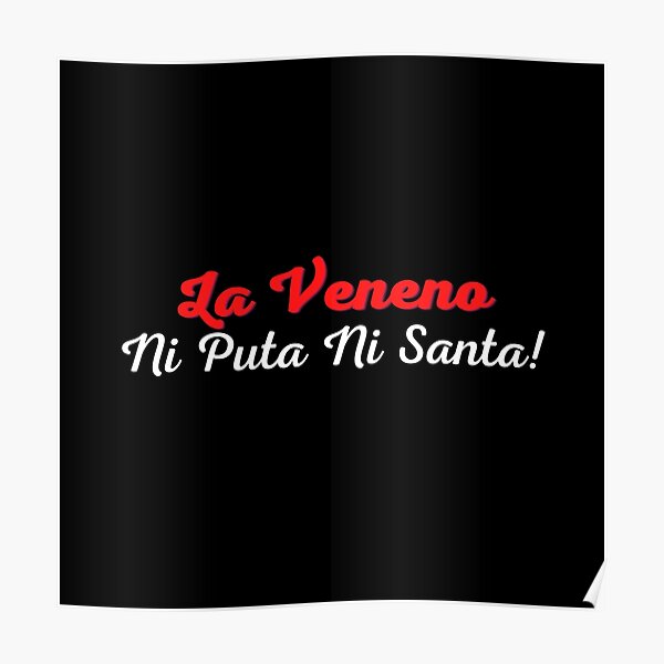La Veneno Ni Puta Ni Santa! Póster