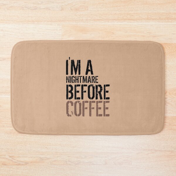 Item preview, I'M A NIGHTMARE BEFORE COFFEE FUNNY designed and sold by medbouk1.