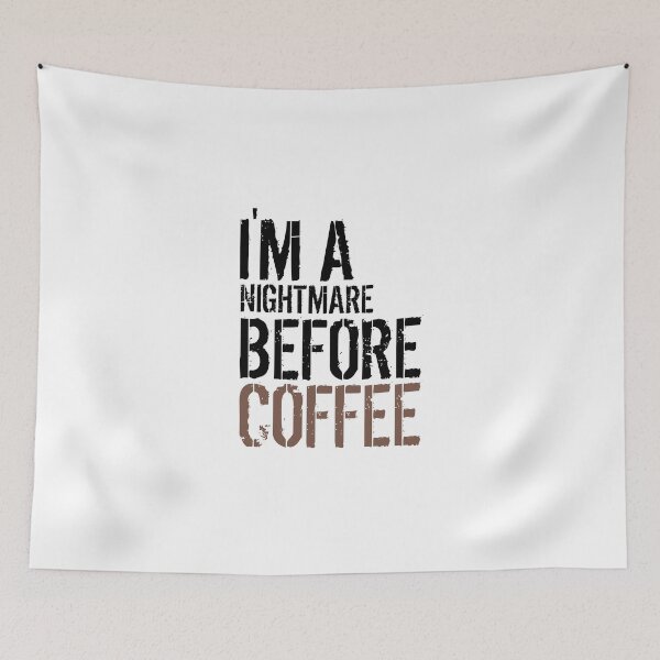 Item preview, I'M A NIGHTMARE BEFORE COFFEE FUNNY designed and sold by medbouk1.