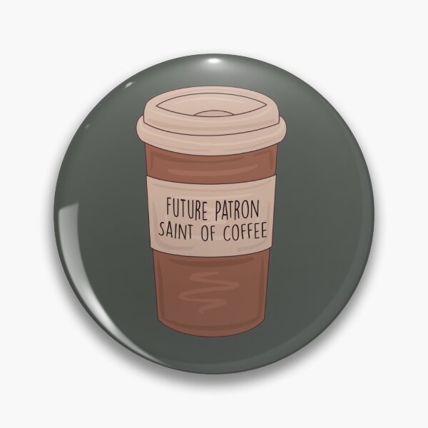 Item preview, Future Patron Saint of Coffee designed and sold by Hannah Weaver.
