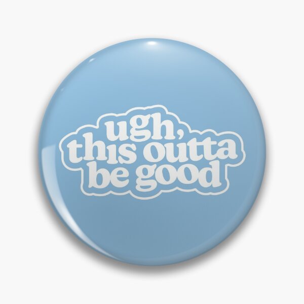 Item preview, Ugh, This Outta Be Good designed and sold by MessyBestie.