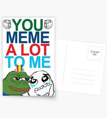 You Meme A Lot To Me Postcards