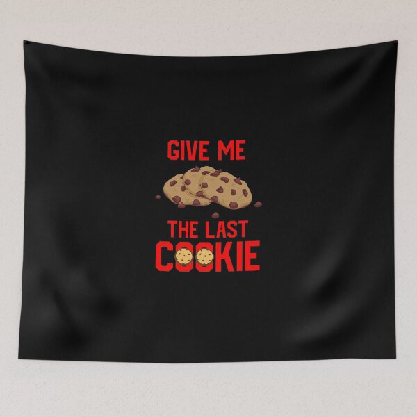 Item preview, Give Me The Last Cookie designed and sold by NECHSTORE.