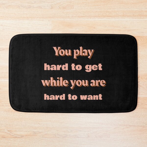 Item preview, You play hard to get while you are hard to want- sarcastic joke design designed and sold by josephsteez.