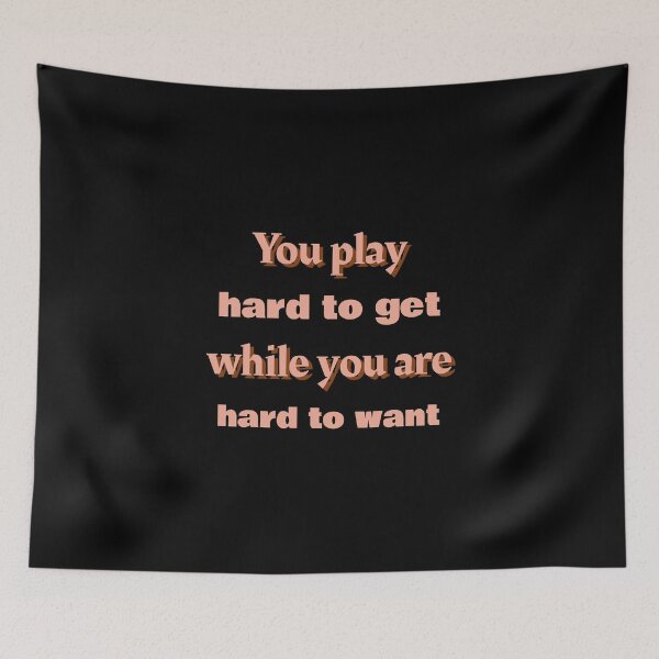 Item preview, You play hard to get while you are hard to want- sarcastic joke design designed and sold by josephsteez.