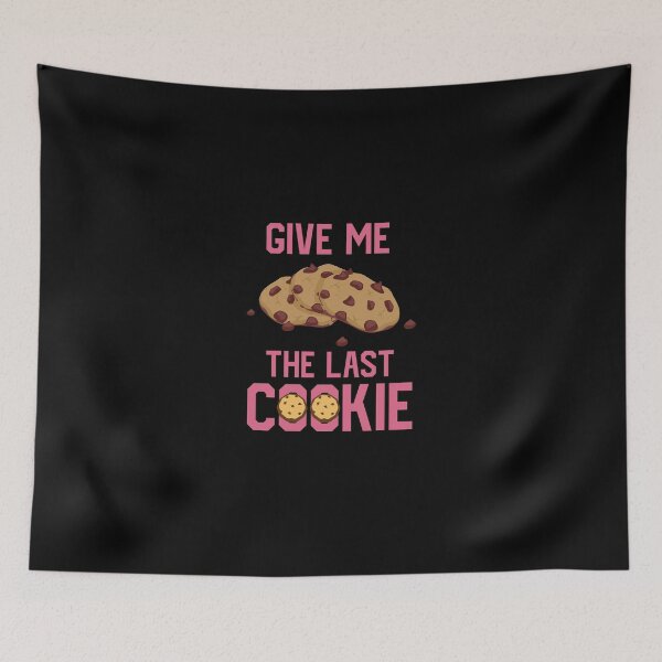 Item preview, Give Me The Last Cookie designed and sold by NECHSTORE.