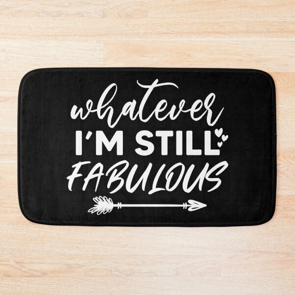 Item preview, Whatever I'm Still Fabulous Cute Womens Gift designed and sold by mographicdesign.
