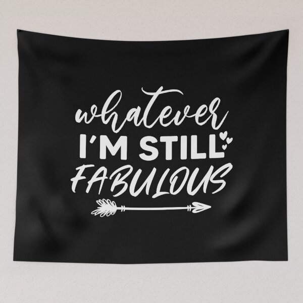 Item preview, Whatever I'm Still Fabulous Cute Womens Gift designed and sold by mographicdesign.