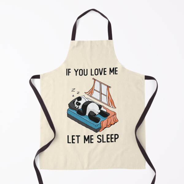 Item preview, If You Love Me Let Me Sleep Panda Sleeping designed and sold by OnepixArt.