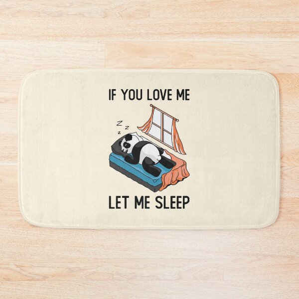 Item preview, If You Love Me Let Me Sleep Panda Sleeping designed and sold by OnepixArt.