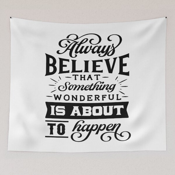 Item preview, Always Believe That Something Wonderful is About to Happen T-Shirt designed and sold by UniqueStylistic.