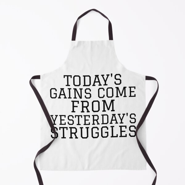 Item preview, Today's gains come from yesterday's struggles designed and sold by josephsteez.