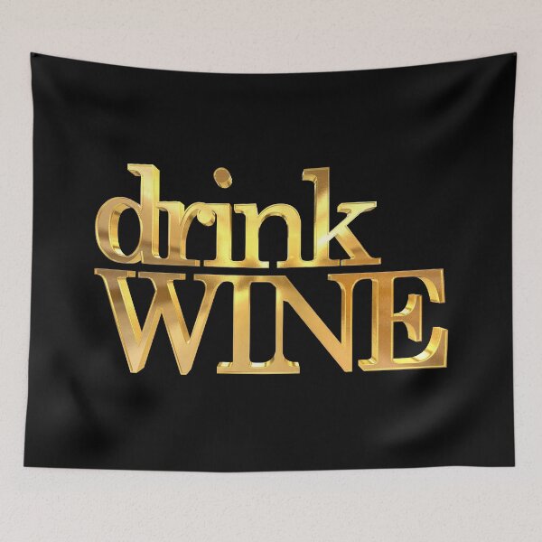 Item preview, Drink Wine Gold designed and sold by williamcuccio.