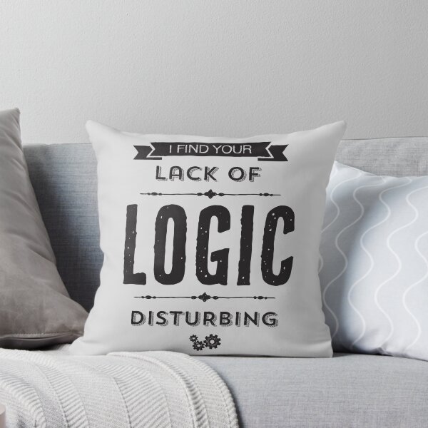 Item preview, I Find Your Lack of Logic Disturbing designed and sold by roguecrusade.