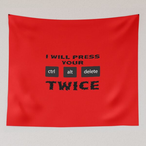 Item preview, I will press your ctrl alt delete twice. designed and sold by Jurie Maree.