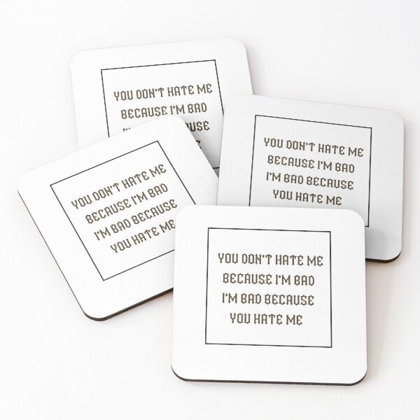 Item preview, You Don't hate me because i'm bad,I'm bad because you hate me designed and sold by Jadyco.