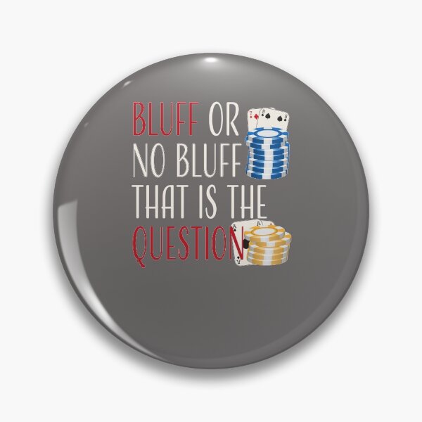 Item preview, Poker Bluff | Bluff or no Bluff that is the question designed and sold by FalkDania.