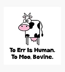 To Moo Bovine Photographic Print