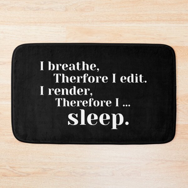 Item preview, I breathe therefore I edit. I render... designed and sold by Asymptotic.