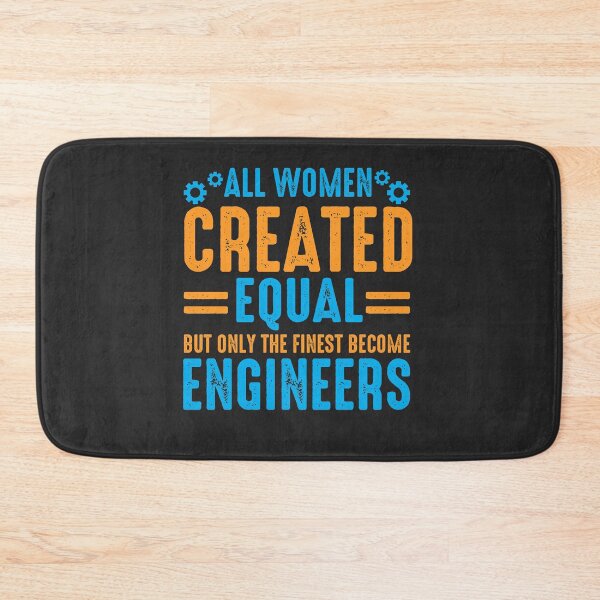 Item preview, All women's are created equal but Only the Finest Become Engineers designed and sold by Mande Arts.