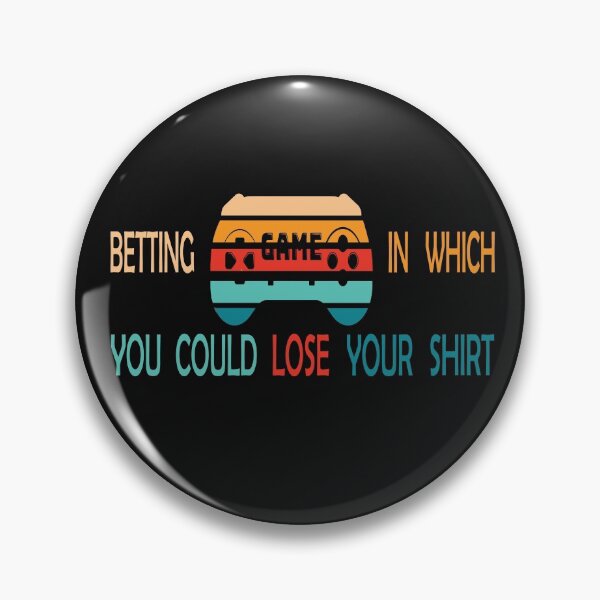 Item preview, Betting Game In Which You Could Lose Your Shirt -Retro  designed and sold by Salahboulehoual.