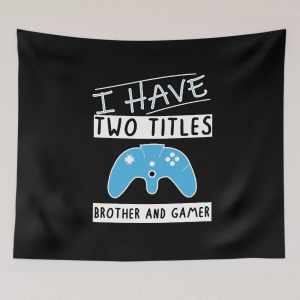 Item preview, I Have Two Titles Brother And Gamer Funny gaming Gift For gamer Lovers  designed and sold by pedrored369.