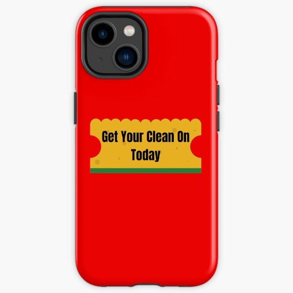 Get Your Clean On Today Funny T-shirt Classic iPhone Tough Case