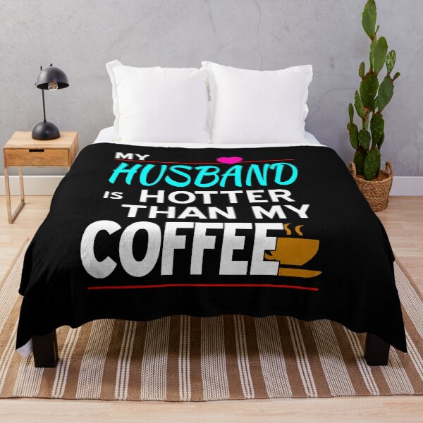 Item preview, My Husband Is Hotter Than My Coffee designed and sold by HoneyBadgerBox.
