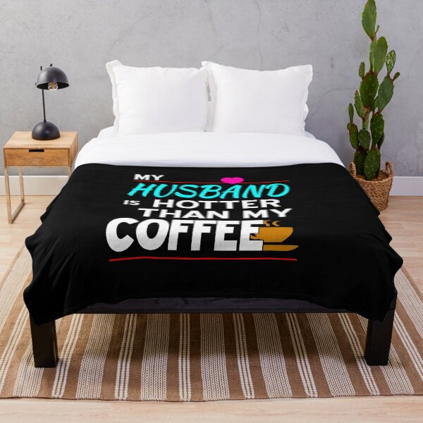 Item preview, My Husband Is Hotter Than My Coffee designed and sold by HoneyBadgerBox.
