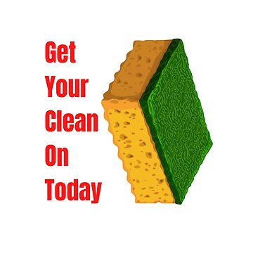 Artwork thumbnail, Get Your Clean On Today Funny saying T-shirt Classic by lhousshop
