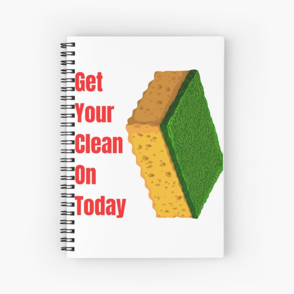 Get Your Clean On Today Funny saying T-shirt Classic Spiral Notebook