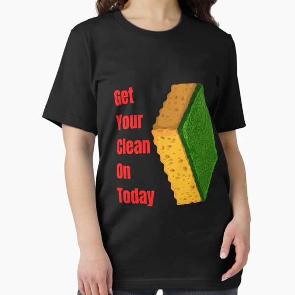 Item preview, Get Your Clean On Today Funny saying T-shirt Classic designed and sold by lhousshop.