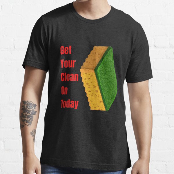 Get Your Clean On Today Funny saying T-shirt Classic Essential T-Shirt