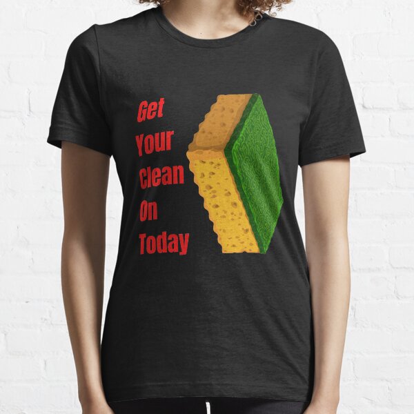 Item preview, Get Your Clean On Today Funny saying T-shirt Classic designed and sold by lhousshop.