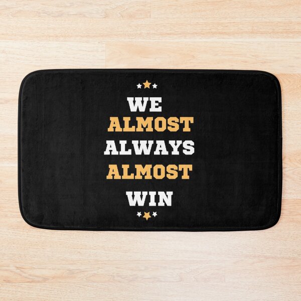Item preview, We almost always almost win designed and sold by RheaRealm.
